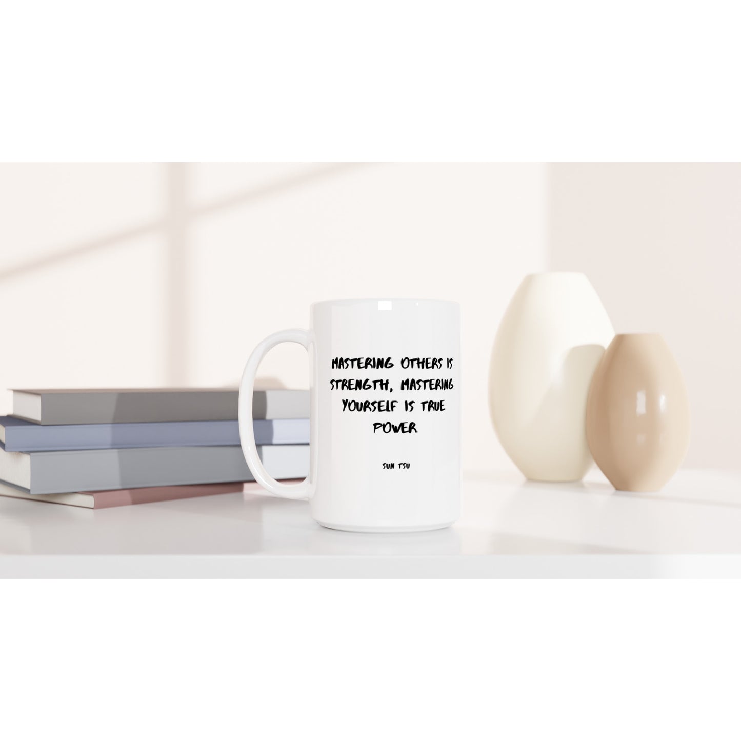 Mastering others is strength, mastering yourself is true power. - Protagonist 15oz Ceramic Mug